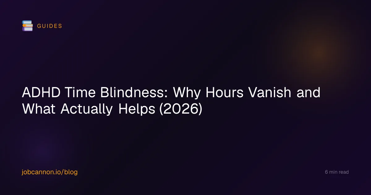 ADHD Time Blindness: Why Hours Vanish and What Actually Helps (2026)