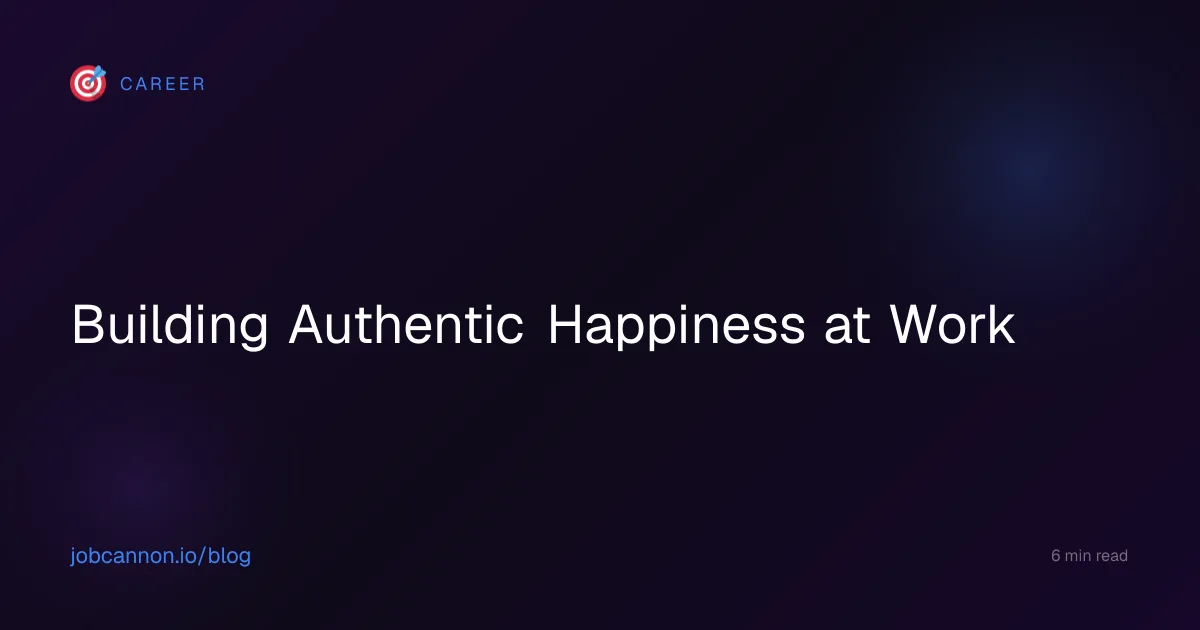 Building Authentic Happiness at Work