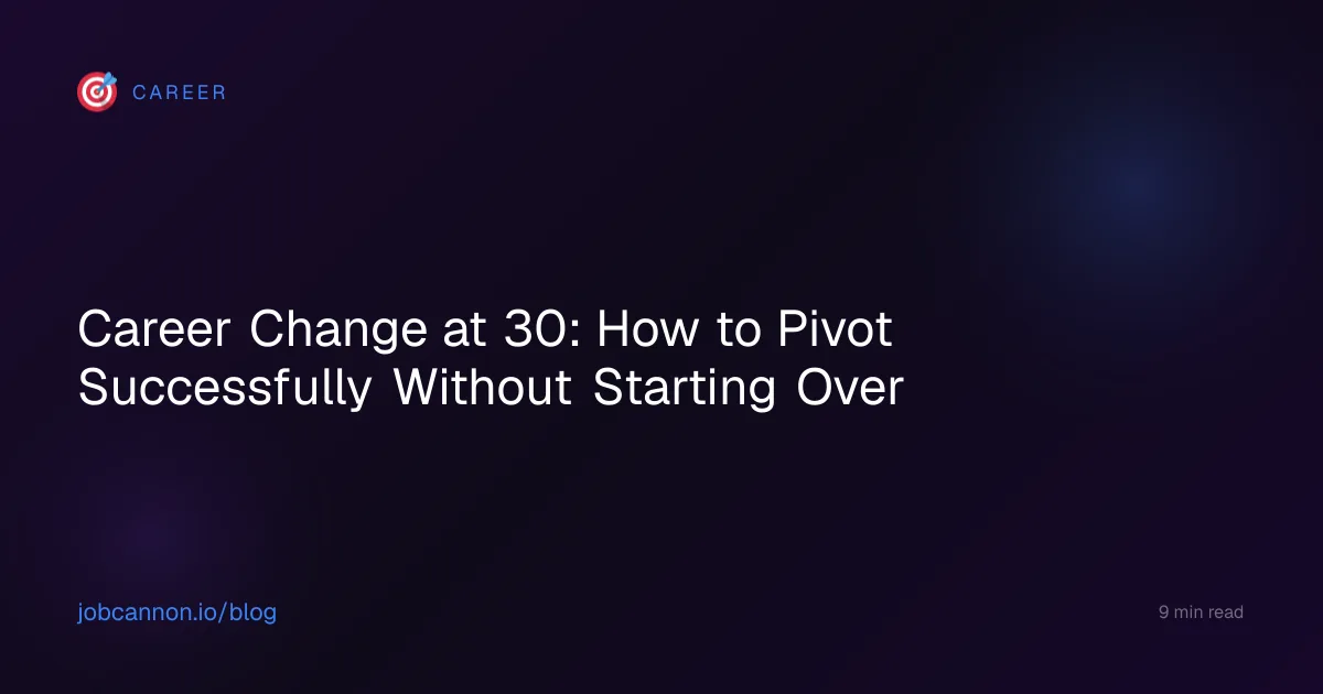 Career Change at 30: How to Pivot Successfully Without Starting Over