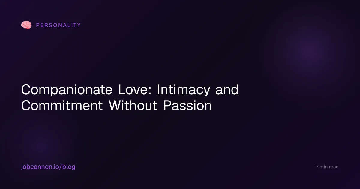 Companionate Love: Intimacy and Commitment Without Passion