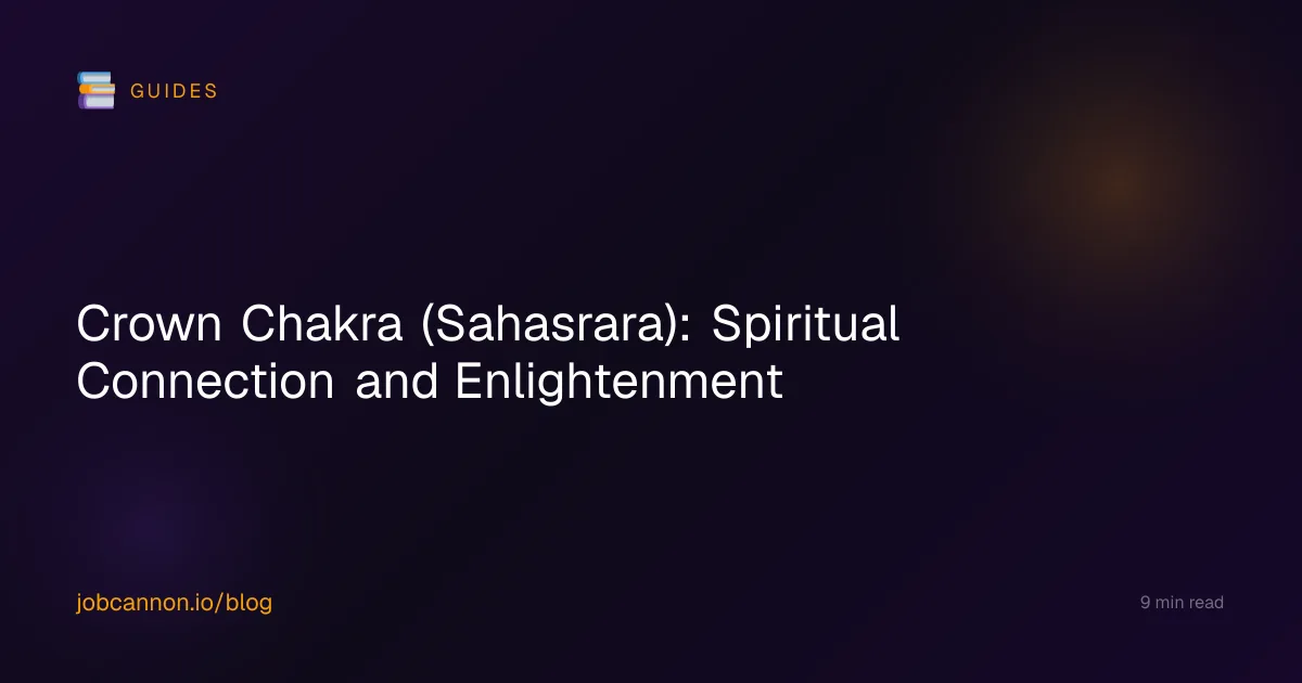 Crown Chakra (Sahasrara): Spiritual Connection and Enlightenment