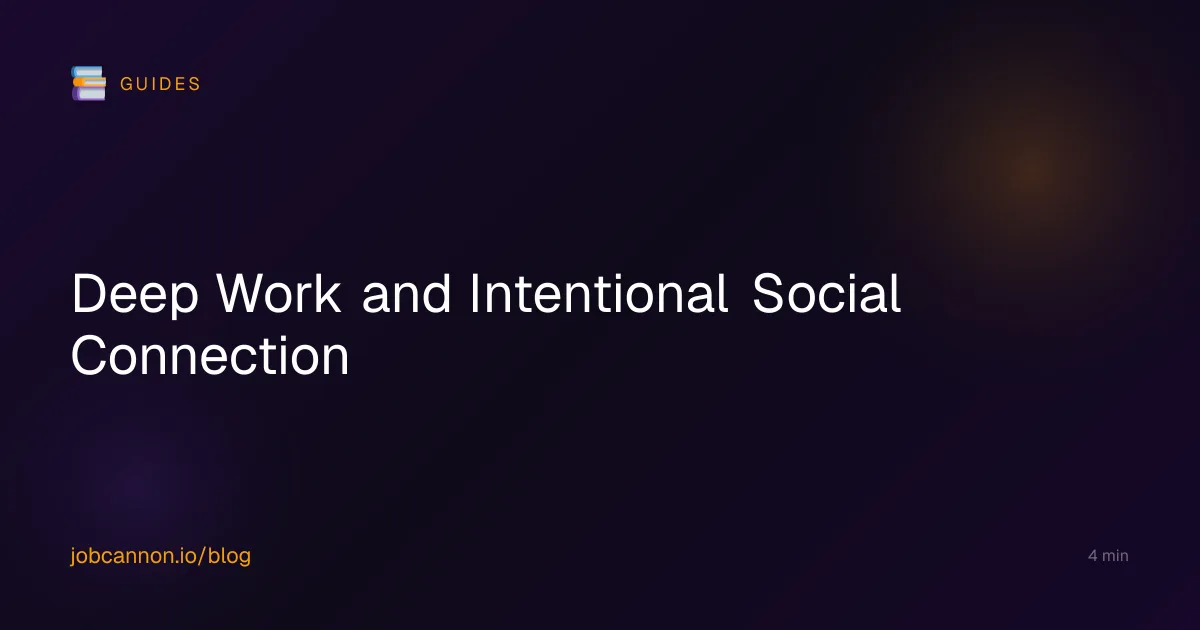Deep Work and Intentional Social Connection