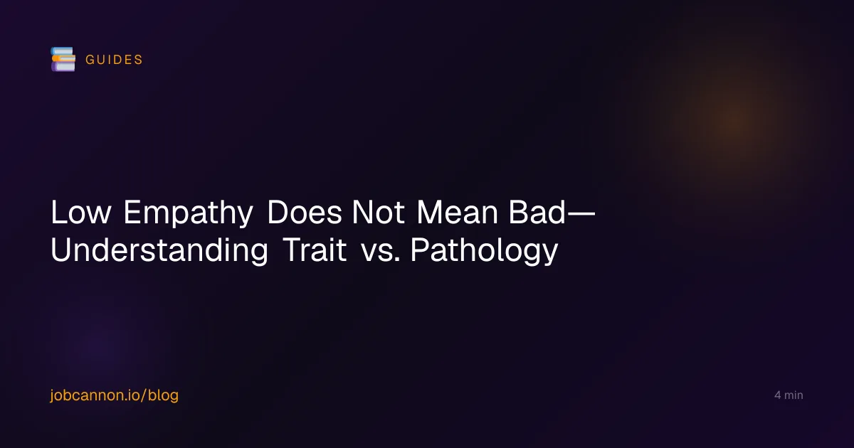 Low Empathy Does Not Mean Bad—Understanding Trait vs. Pathology