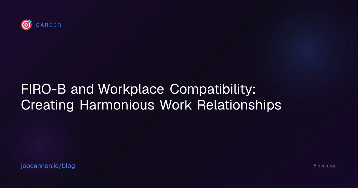 FIRO-B and Workplace Compatibility: Creating Harmonious Work Relationships