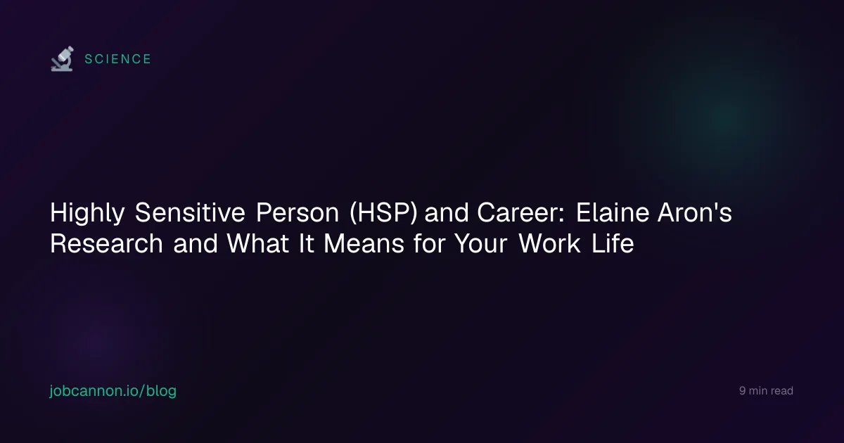 Highly Sensitive Person (HSP) and Career: Elaine Aron's Research and What It Means for Your Work Life