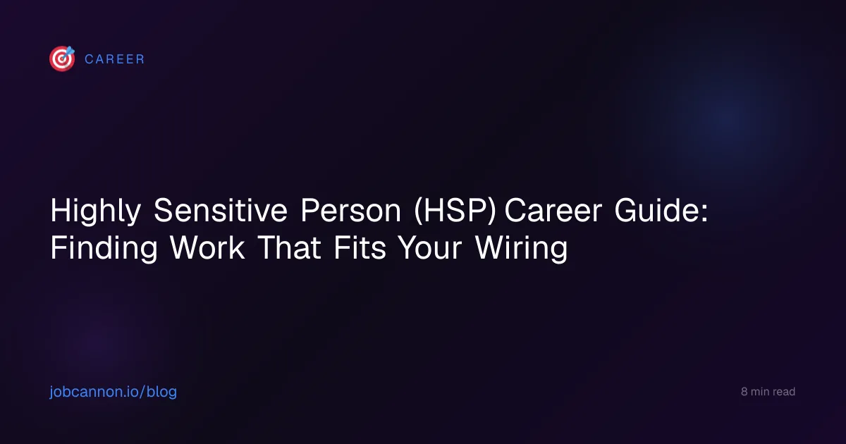 Highly Sensitive Person (HSP) Career Guide: Finding Work That Fits Your Wiring