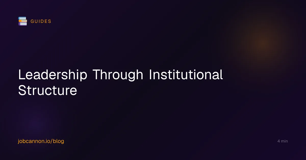 Leadership Through Institutional Structure