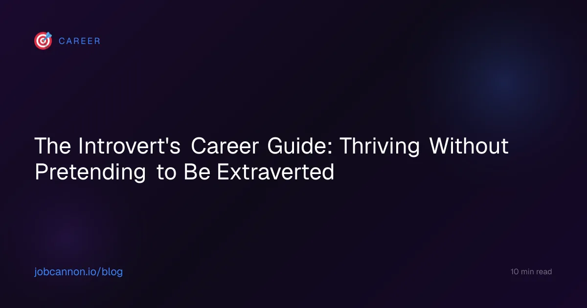 The Introvert's Career Guide: Thriving Without Pretending to Be Extraverted