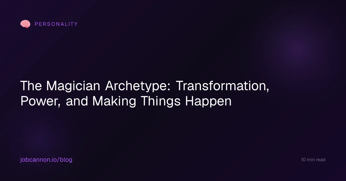 The Magician Archetype: Transformation, Power, and Making Things Happen