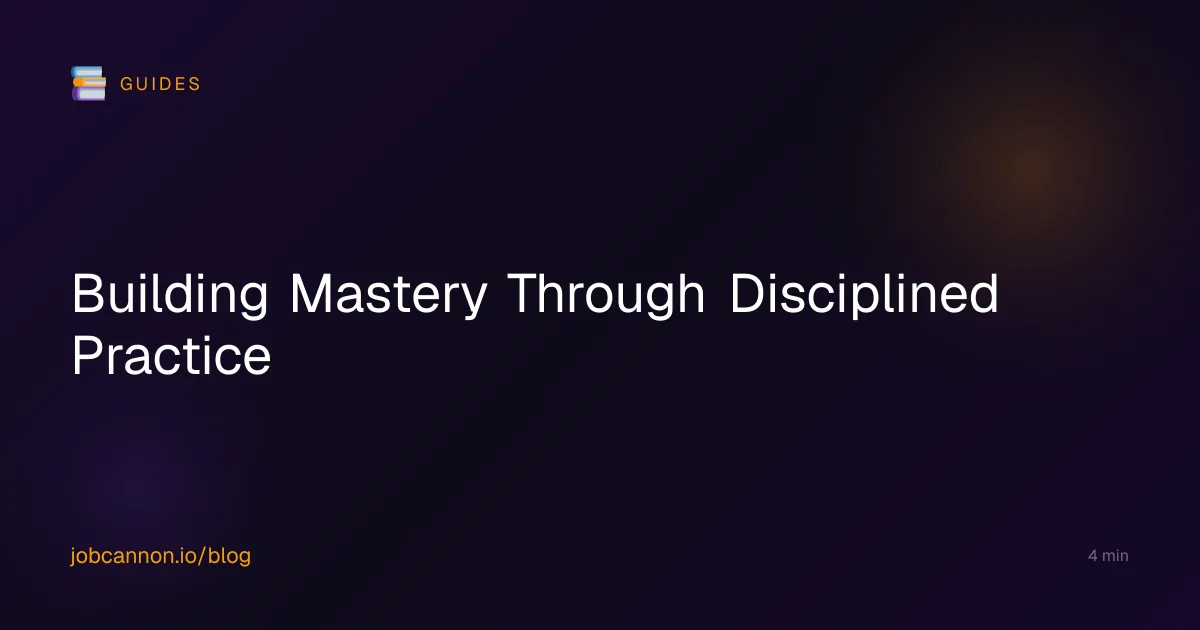 Building Mastery Through Disciplined Practice