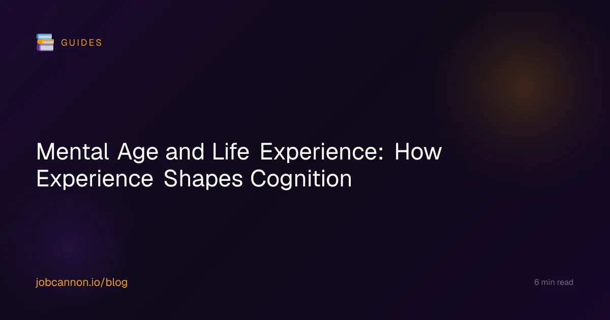 Mental Age and Life Experience: How Experience Shapes Cognition