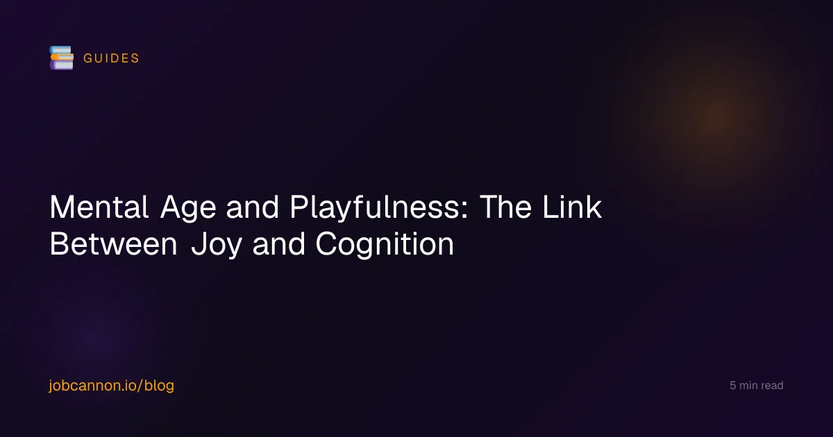 Mental Age and Playfulness: The Link Between Joy and Cognition