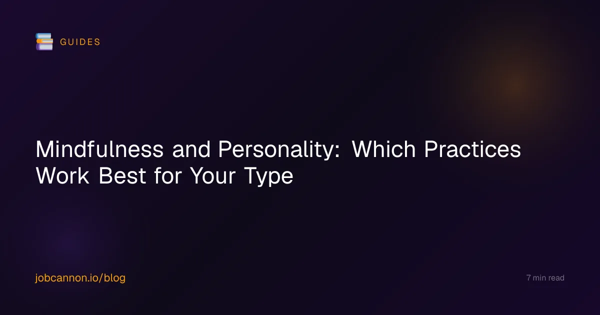 Mindfulness and Personality: Which Practices Work Best for Your Type