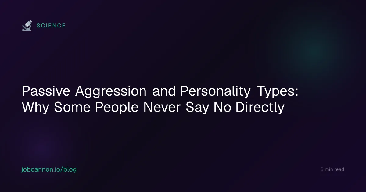 Passive Aggression and Personality Types: Why Some People Never Say No Directly