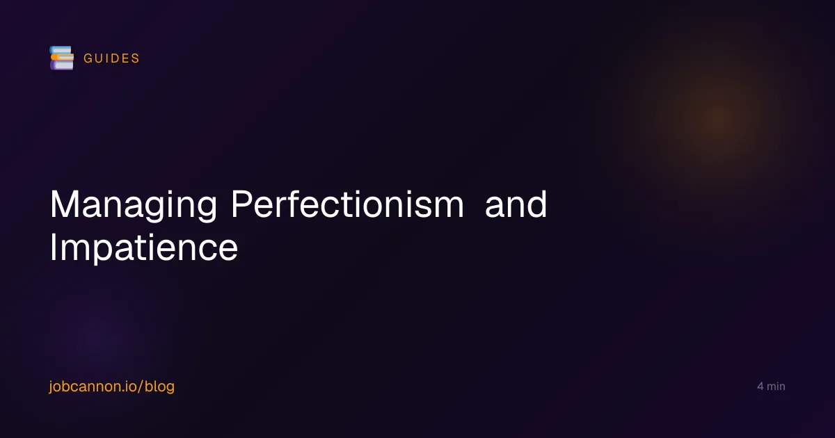 Managing Perfectionism and Impatience