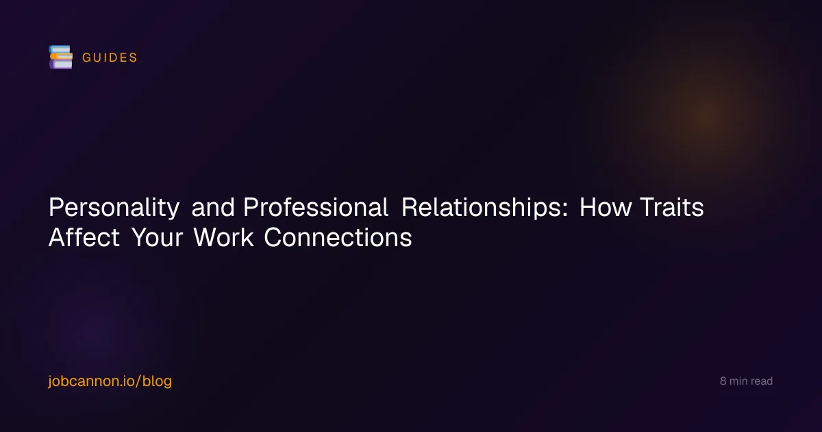 Personality and Professional Relationships: How Traits Affect Your Work Connections