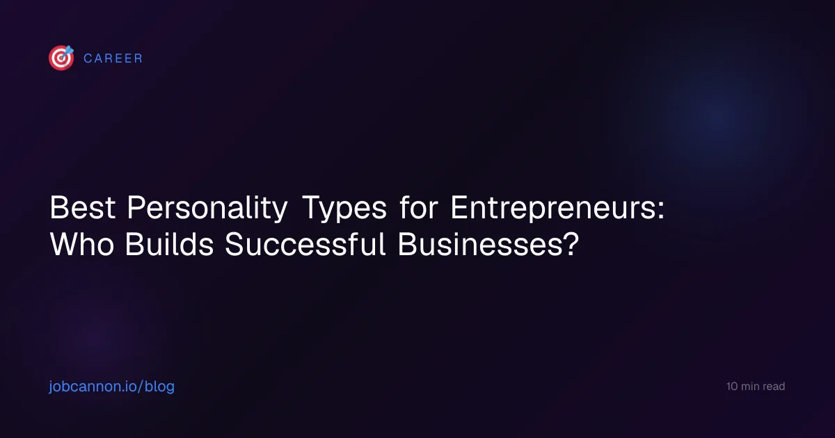 Best Personality Types for Entrepreneurs: Who Builds Successful Businesses?