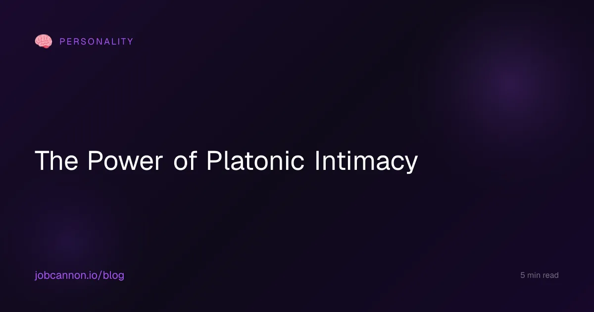 The Power of Platonic Intimacy
