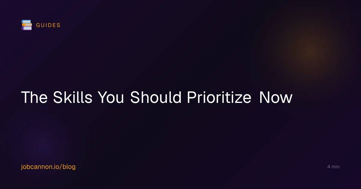 The Skills You Should Prioritize Now
