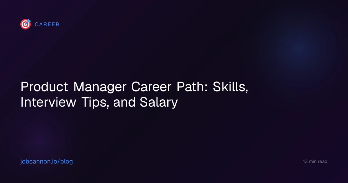 Product Manager Career Path: Skills, Interview Tips, and Salary