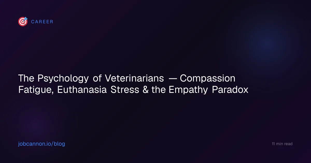 The Psychology of Veterinarians — Compassion Fatigue, Euthanasia Stress & the Empathy Paradox
