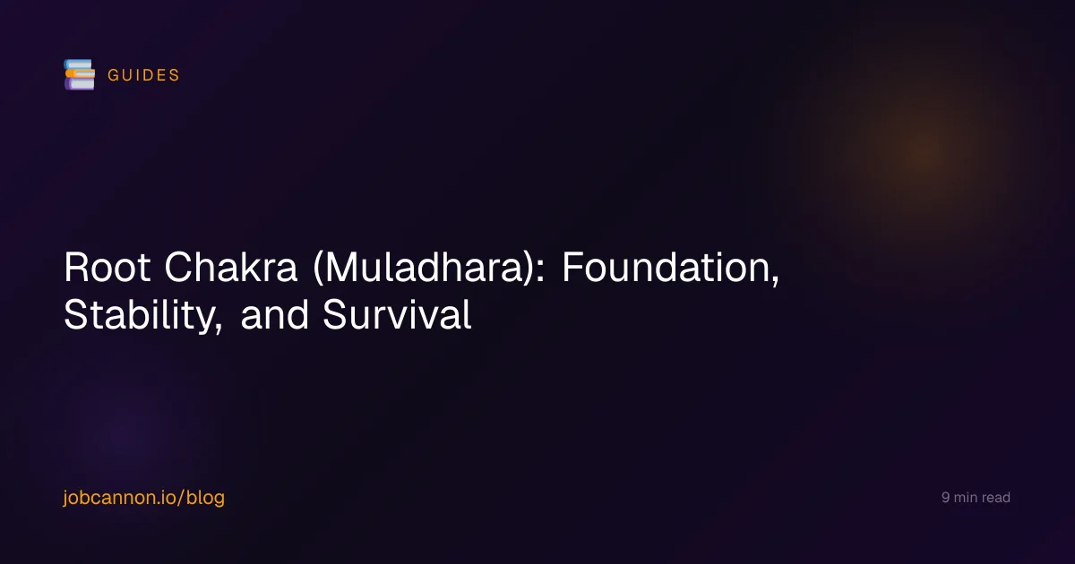 Root Chakra (Muladhara): Foundation, Stability, and Survival