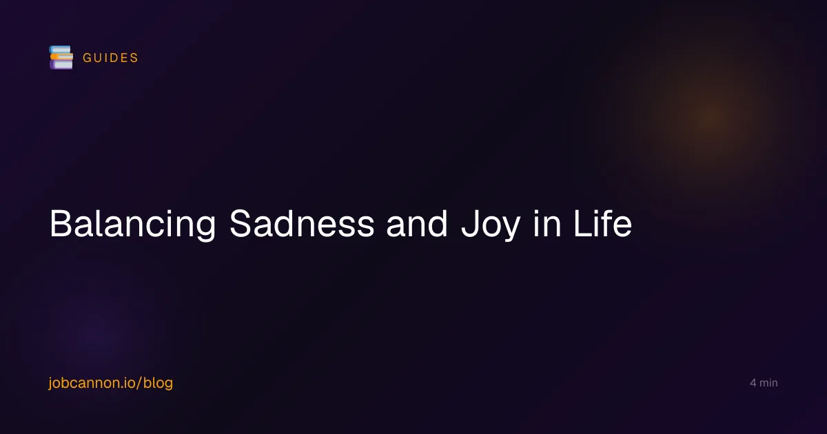 Balancing Sadness and Joy in Life