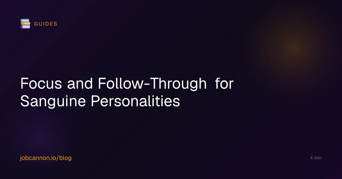 Focus and Follow-Through for Sanguine Personalities