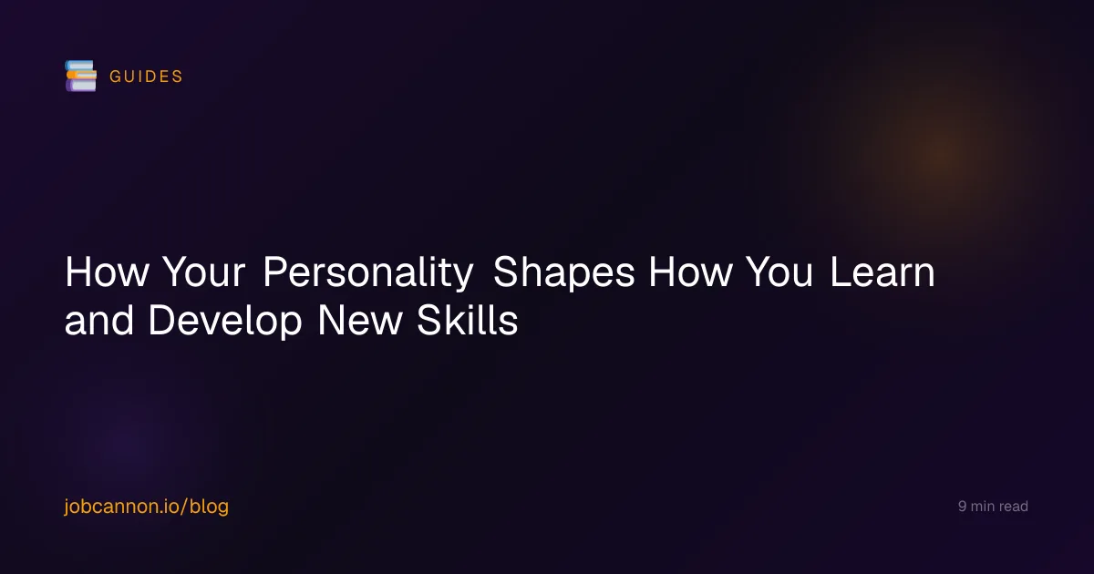 How Your Personality Shapes How You Learn and Develop New Skills