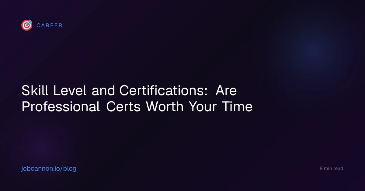 Skill Level and Certifications: Are Professional Certs Worth Your Time