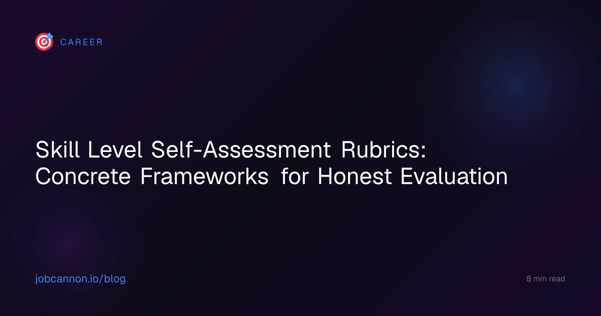 Skill Level Self-Assessment Rubrics: Concrete Frameworks for Honest Evaluation