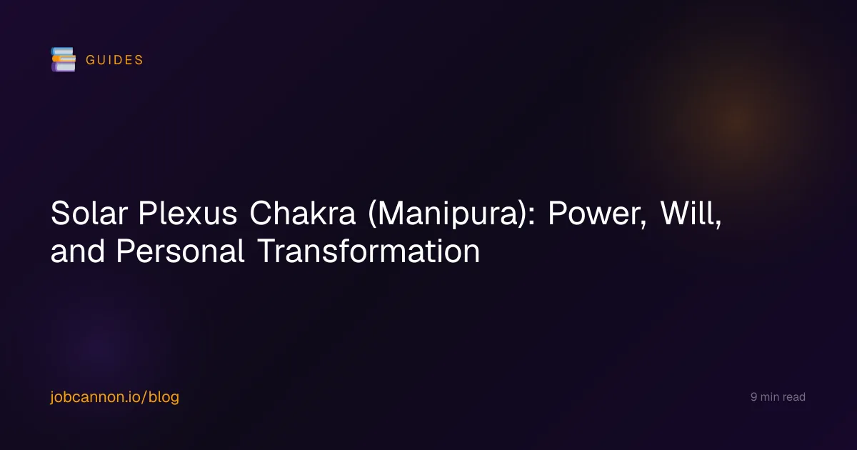 Solar Plexus Chakra (Manipura): Power, Will, and Personal Transformation
