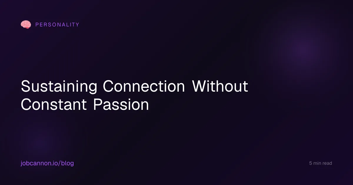 Sustaining Connection Without Constant Passion