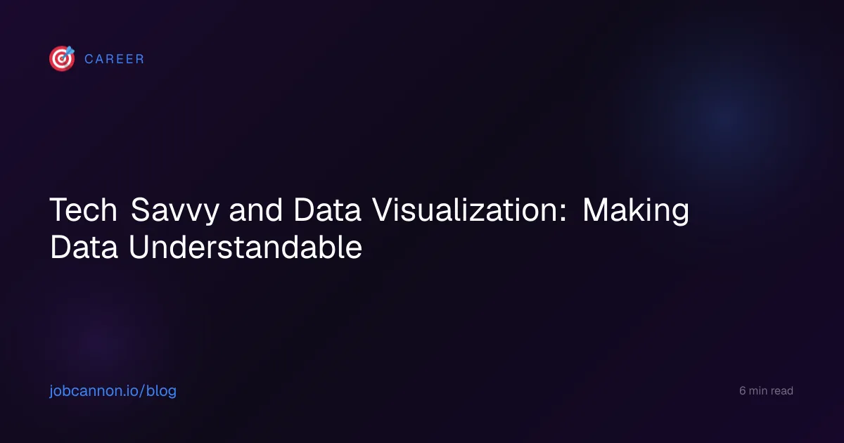 Tech Savvy and Data Visualization: Making Data Understandable