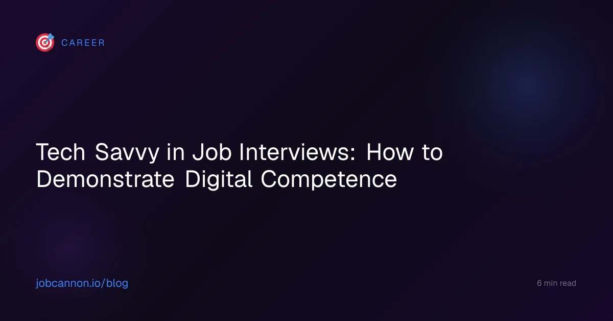Tech Savvy in Job Interviews: How to Demonstrate Digital Competence