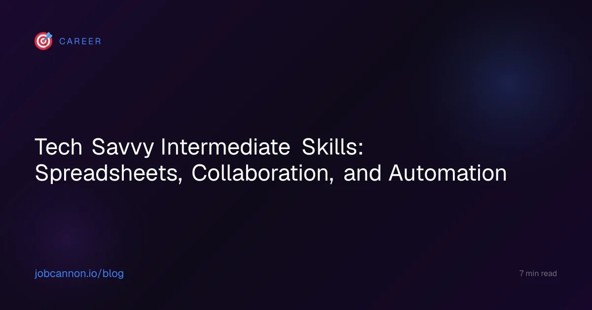 Tech Savvy Intermediate Skills: Spreadsheets, Collaboration, and Automation