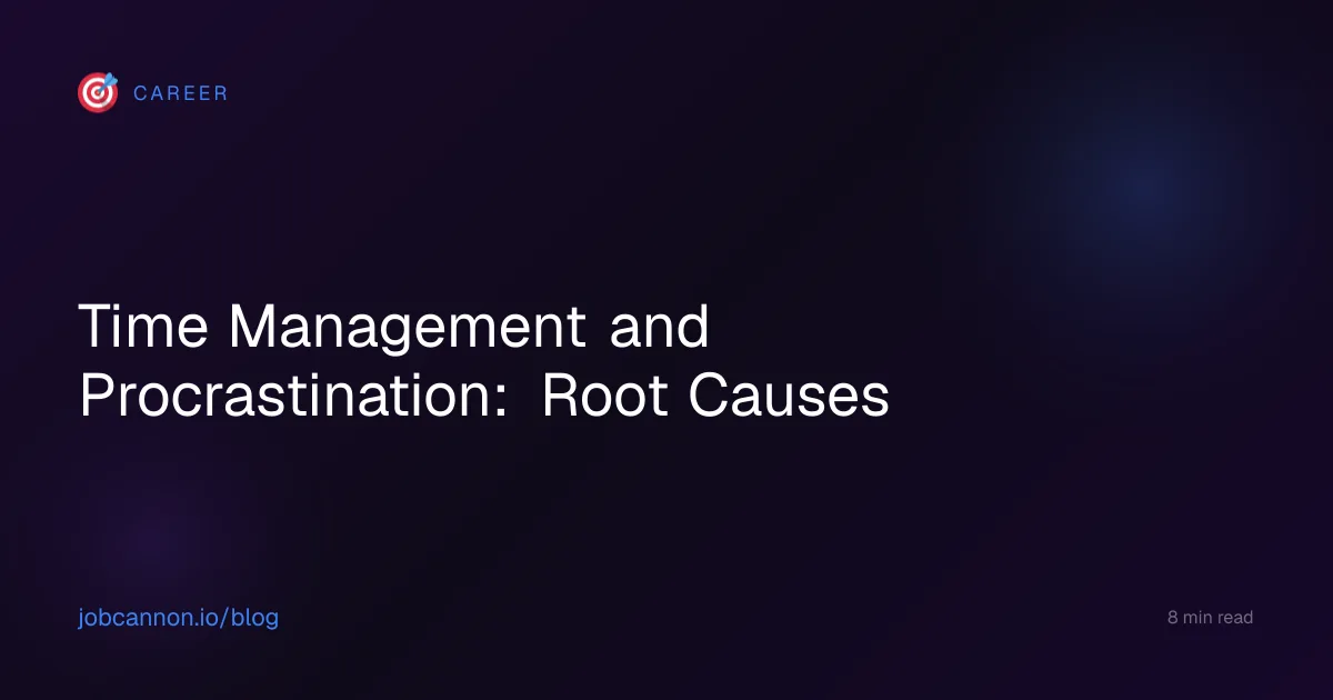Time Management and Procrastination: Root Causes