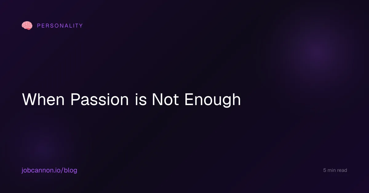 When Passion is Not Enough